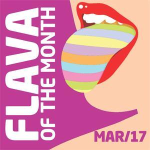FLAVA Of The Month MAR 17