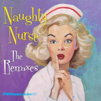 Naughty Nurse - The Remixes