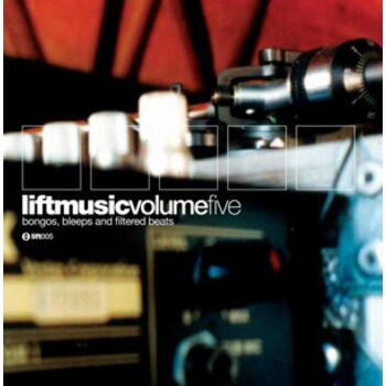 "Liftmusic Volume 5 Bongos, Bleeps And Filtered Beats"