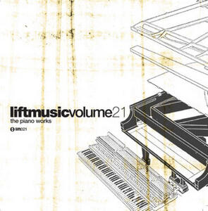 Liftmusic Volume 21 The Piano Works