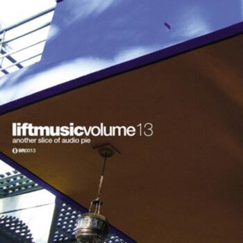 Liftmusic Volume 13 Another Slice Of Audio Pie