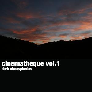 Cinematheque Vol. 1: Dark Atmospherics