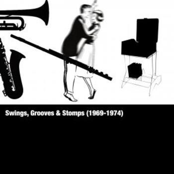 Swings, Grooves & Stomps (1969-1974)