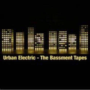 Urban Electric- The Bassment Tapes