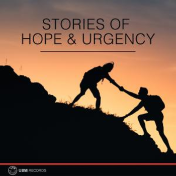 Stories of Hope and Urgency