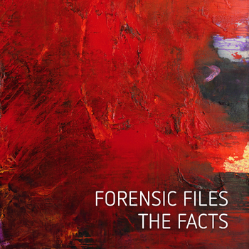 Forensic Files - The Facts
